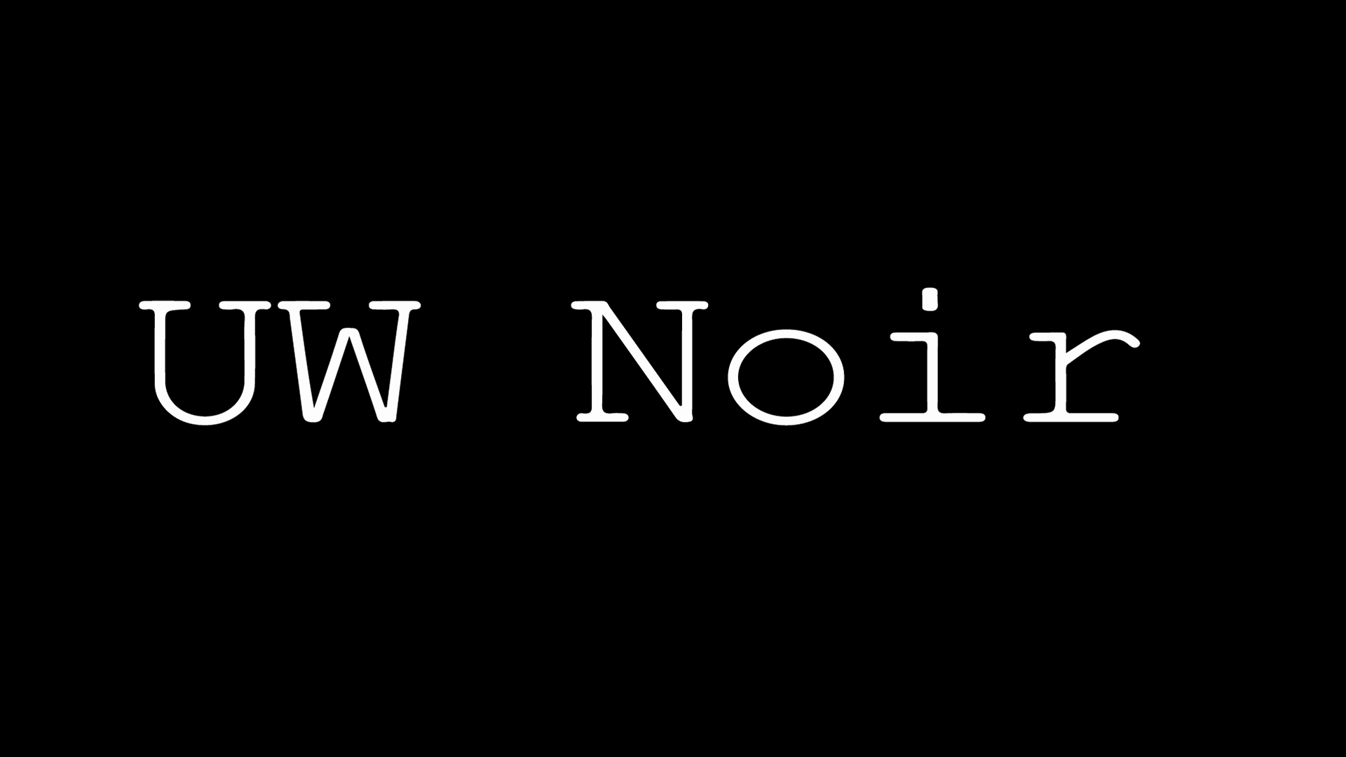 UW Noir: "Pilot"